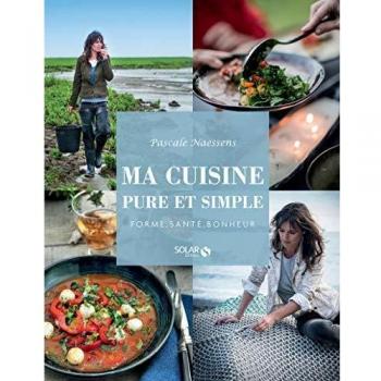 Ma cuisine pure et simple