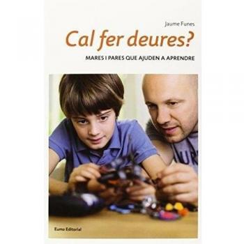 Cal fer deures?: Mares i pares que ajuden a aprendre (Tapa blanda).