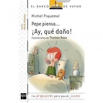 Pepe piensa... ¡Ay, qué daño! (Tapa blanda).