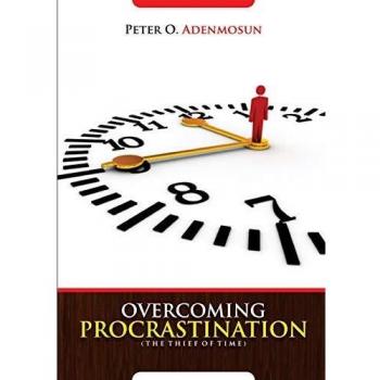 Overcoming Procrastination, The Thief of Time