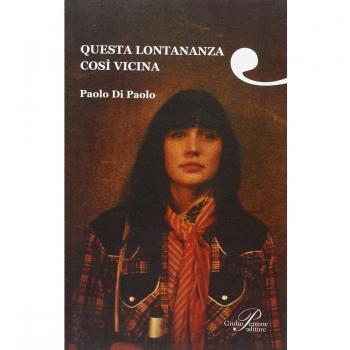 Questa lontananza così vicina Paolo Di Paolo