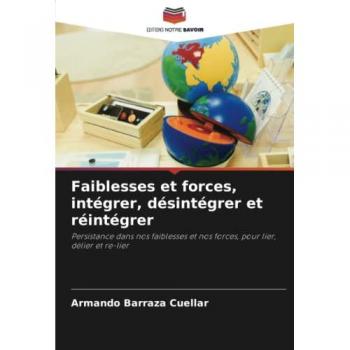 Barraza Cuéllar, Armando: Faiblesses et forces, intégrer, désintégrer et réintégrer