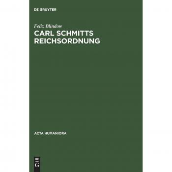 Carl Schmitts Reichsordnung: Strategie für einen europäischen Großraum