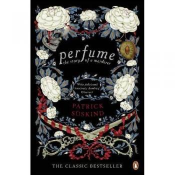 PERFUME  THE STORY OF A MURDERER BY PATRICK SUSKIND