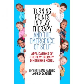 Turning Points in Play Therapy and the Emergence of Self
