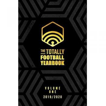 The Totally Football Yearbook: From the team behind the hit podcast