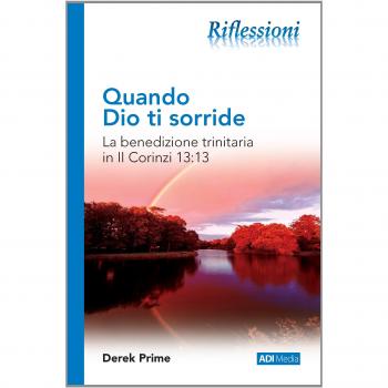 Quando Dio ti sorride. La benedizione trinitaria in II Corinzi 13:13