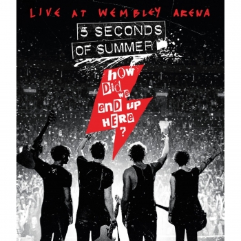 5 Seconds of Summer : How Did We End Up Here Live at Wembley Arena [Blu-Ray] ...