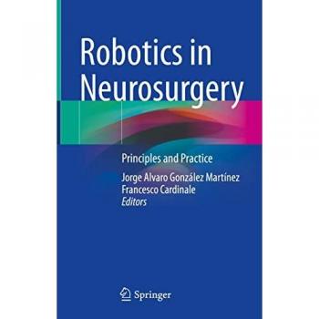 Robotics in Neurosurgery: Principles and Practice