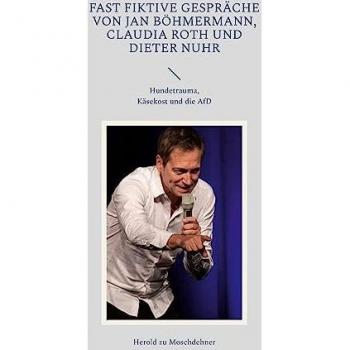 Fast fiktive Gespräche von Jan Böhmermann, Claudia Roth und Dieter Nuhr: Hundetrauma, Käsekost und die AfD