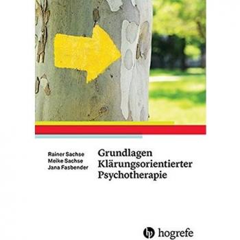 Rainer Sachse Grundlagen Klärungsorientierter Psychotherapie