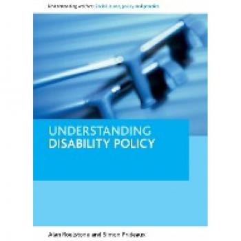 Understanding Disability Policy (Understanding Welfare: Social Issues, Policy and Practice)