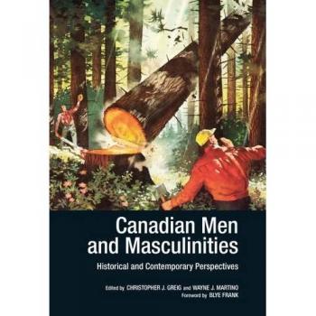Canadian Men & Masculinities: Historical & Contemporary Perspectives