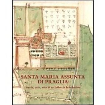 Santa Maria Assunta di Praglia. Storia, arte, vita di un'abbazia ...