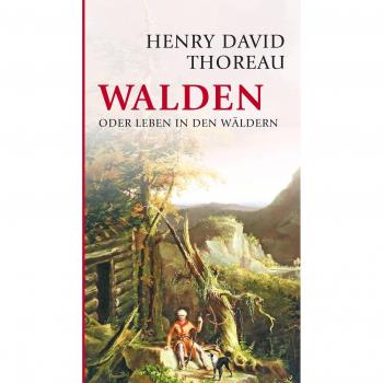Walden: oder Leben in den Wäldern
