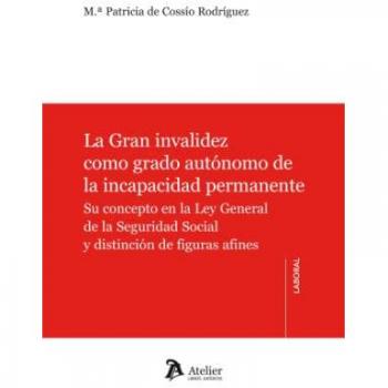 GRAN INVALIDEZ COMO GRTADO AUTONOMO DE LA INCAPACIDAD PERMA