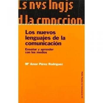Los nuevos lenguajes de la comunicación: Enseñar y aprender con los medios (Tapa blanda).