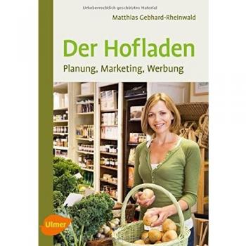Der Hofladen: Planung, Marketing, Werbung