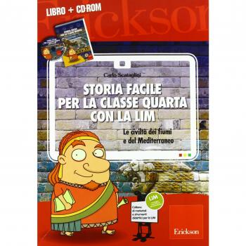 Storia facile per la classe quarta con la LIM. Le civiltà dei fiumi e del Mediterraneo. Con CD-ROM