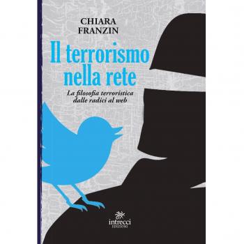 Il terrorismo nella rete. La filosofia terroristica dalle radici al web