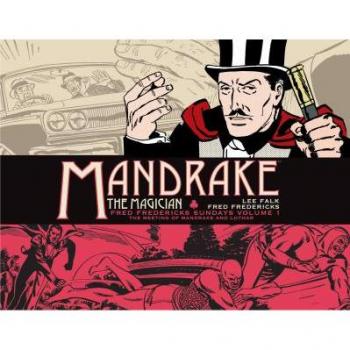 Mandrake the Magician: Fred Fredericks Sundays Vol. 1: The Meeting of Mandrake and Lothar