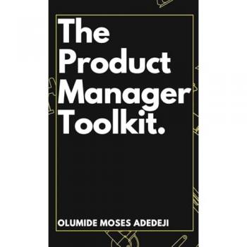 The Product Manager's Toolkit
