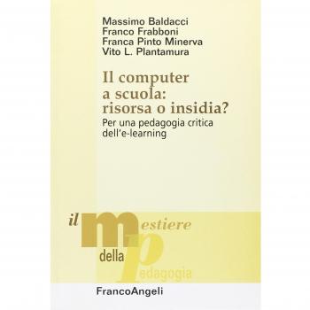 Il computer a scuola: risorsa o insidia? Per una pedagogia critica dell'e-learning