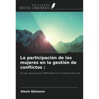 La participación de las mujeres en la gestión de conflictos :: El caso del proyecto CMM Search for Common Ground