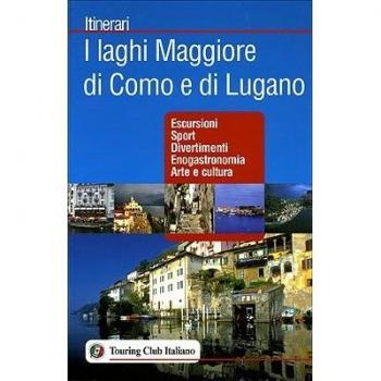 I laghi Maggiore di Como e di Lugano. Ediz. illustrata