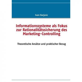 Informationssysteme als Fokus zur Rationalitätssicherung des Marketing