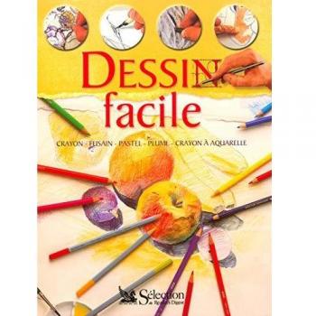 Dessin facile : Crayon, fusain, pastel, plume, crayon à aquarelle (Hors Collection)
