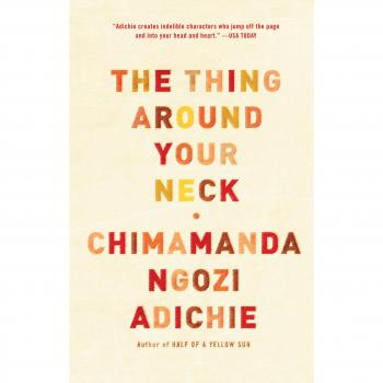 Adichie, Chimamanda Ngozi The Thing Around Your Neck