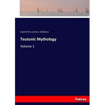 Teutonic Mythology: Volume 1
