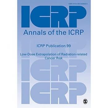 ICRP Publication 99: Low-Dose Extrapolation of Radiation-Related Cancer Risk (Annals of the ICRP, Band 99)