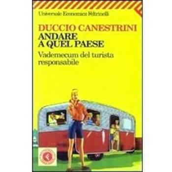 Andare a quel paese. Vademecum del turista responsabile Duccio Canestrini