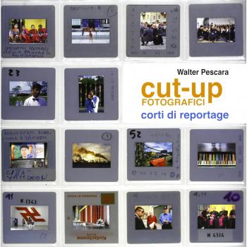 Cut-up fotografici. Corti di reportage