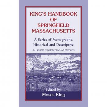King's Handbook Of Springfield, Massachusetts-A Series of Monographs, Historical and Descriptive
