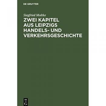Zwei Kapitel aus Leipzigs Handels