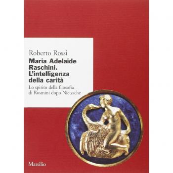 Maria Adelaide Raschini. Lo spirito della filosofia di Rosmini dopo Nietzsche