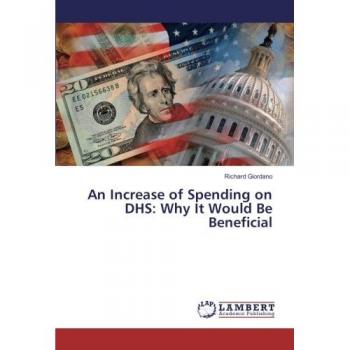Giordano, Richard: An Increase of Spending on DHS: Why It Would Be Beneficial