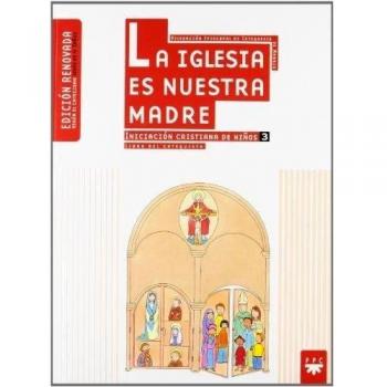 La Iglesia es nuestra Madre: iniciación cristiana de niños 3. Edición renovada. Guía (Tapa blanda).