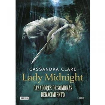 Lady Midnight. Cazadores de sombras: Renacimiento 1