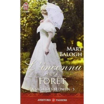 La saga des Bedwyn, Tome 5 : L'inconnu de la forêt
