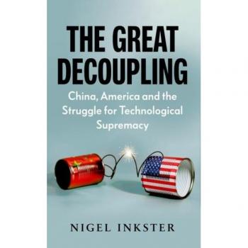 The Great Decoupling : China, America and the Struggle for Technological Supremacy