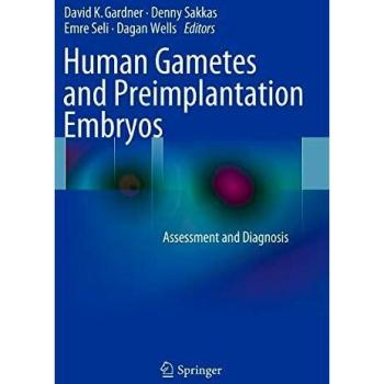 Human Gametes and Preimplantation Embryos: Assessment and Diagnosis