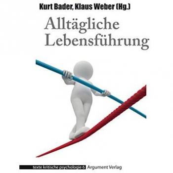 Kurt Bader Alltägliche Lebensführung (Texte Kritische Psychologie)
