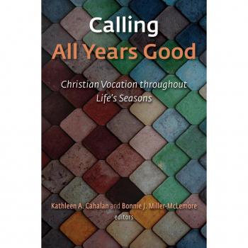 Vitalsource Technologies, Inc. Calling All Years Good: Christian Vocation throughout Life's Seasons