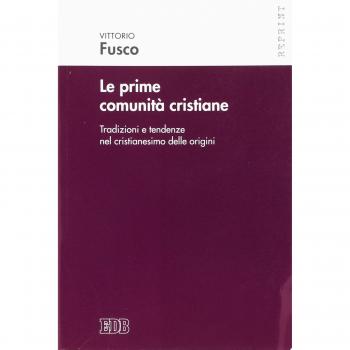 Le prime comunità cristiane. Tradizioni e tendenze nel cristianesimo delle origini