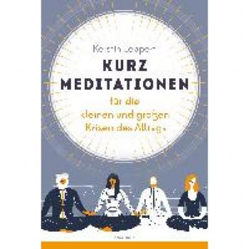 Leppert, Kerstin: Kurz-Meditationen für die kleinen und großen Krisen des Alltags