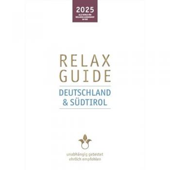 RELAX Guide 2025 Deutschland & Südtirol: Mit gratis eBook. Alle Hotels für Wellness und Gesundheit, unabhängig getestet, ehrlich empfohlen.